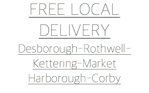 FREE LOCAL DELIVERY Desborough-Rothwell-Kettering-Market Harborough-Corby